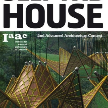 Self-Fab House: 2nd Advanced Architecture Contest