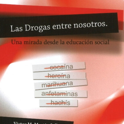 Drogas Entre Nosotros: Una Mirada Desde La Educacion Social