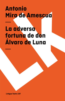 La Adversa Fortuna de Don Álvaro de Luna