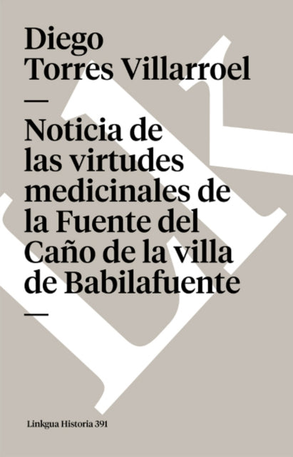 Noticia de las virtudes medicinales de la Fuente del Caño de la villa de Babilafuente