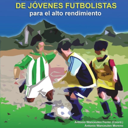 Bases Para El Proceso de Seleccion y Formacion de Jovenes Futbolistas Para El Alto Rendimiento