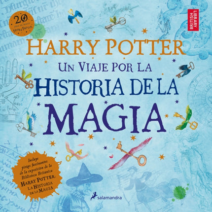 Harry Potter: Un viaje por la historia de la magia / Harry Potter: A History of Magic