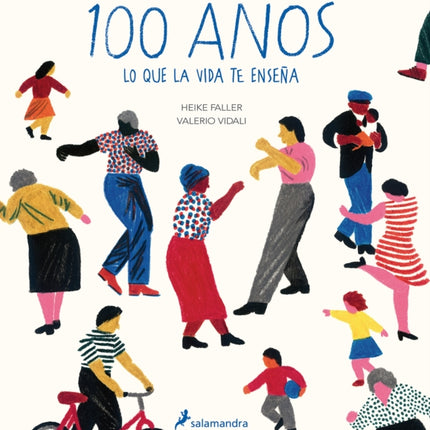 100 años: Lo que la vida te enseña / Hundred: What You Learn in a Lifetime