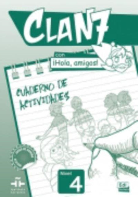 Clan 7 con Hola Amigos: Cuaderno de Actividades: Level 4: Exercises Book