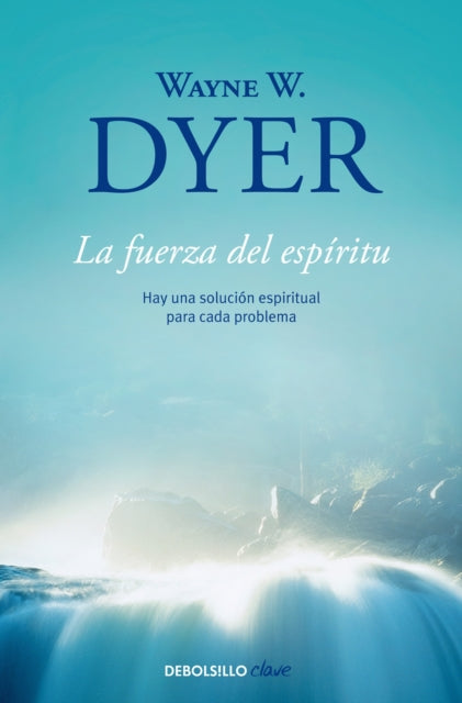 La fuerza del espiritu / There's a Spiritual Solution to Every Problem