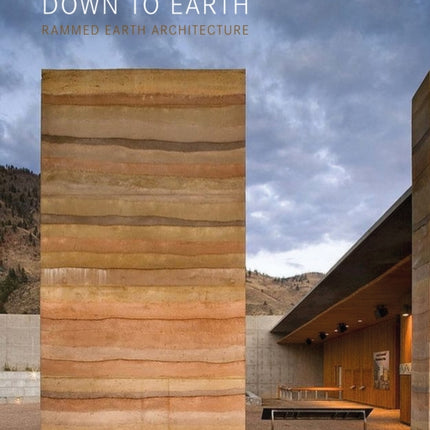 Down to Earth: Rammed Earth Architecture