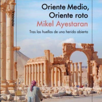 Oriente Medio Oriente roto  tras las huellas de