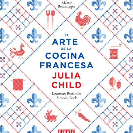 El arte de la cocina francesa / Mastering the Art of French Cooking