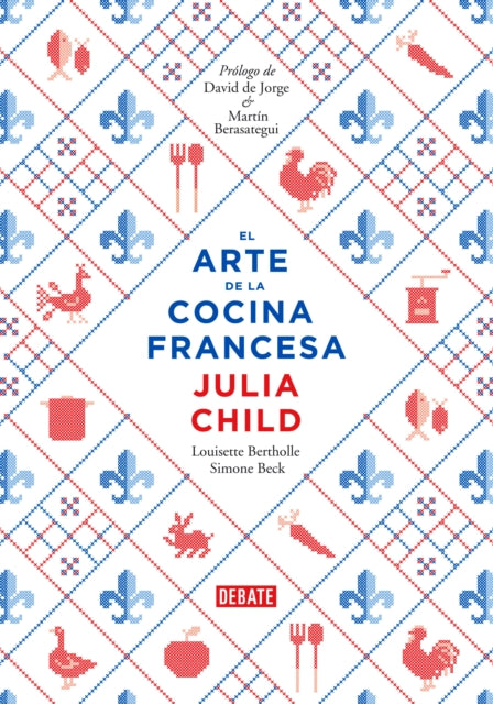 El arte de la cocina francesa / Mastering the Art of French Cooking