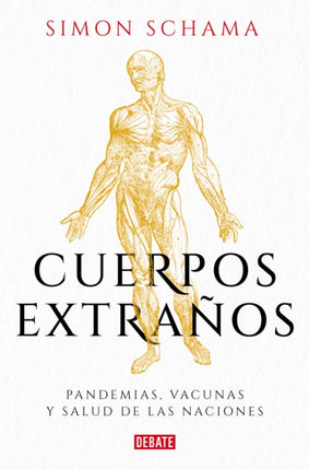 Cuerpos extraños Pandemias vacunas y salud de las naciones  Foreign Bodies P andemics Vaccines and the Health of Nation s