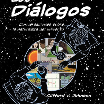 Los diálogos / The Dialogues: Conversations about the Nature of the Universe