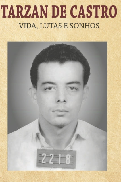 Tarzan de Castro: Vida, Lutas E Sonhos