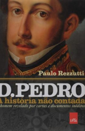 D. Pedro: a história não contada