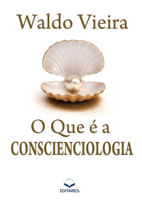 O que é a Conscienciologia