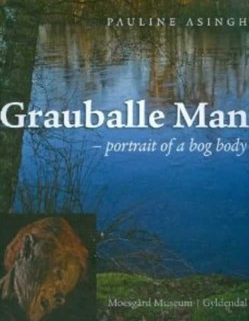 Grauballe Man: Portrait of a Bog Body