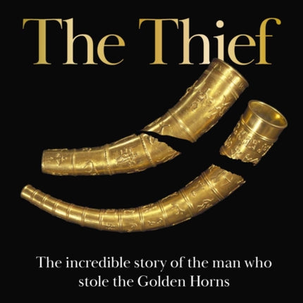 The Thief  The incredible story of the man who