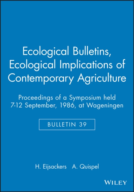 Ecological Bulletins, Ecological Implications of Contemporary Agriculture: Proceedings of a Symposium held 7-12 September, 1986, at Wageningen