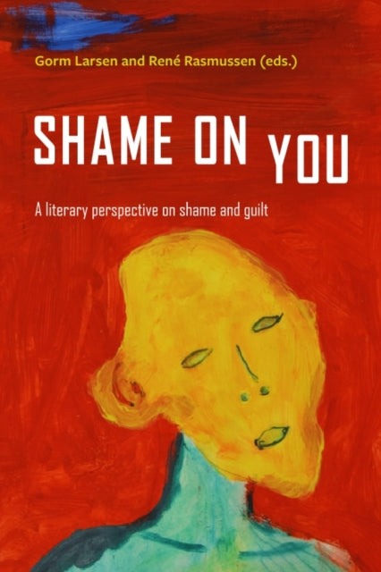 Shame on You: A literary perspective on shame and guilt