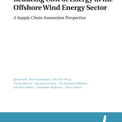 Reducing Cost of Energy in the Offshore Wind Energy Sector: A Supply Chain Innovation Perspective