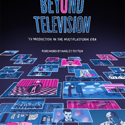 Beyond Television: TV Production in the Multiplatform Era