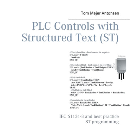 PLC Controls with Structured Text (ST): IEC 61131-3 and best practice ST programming