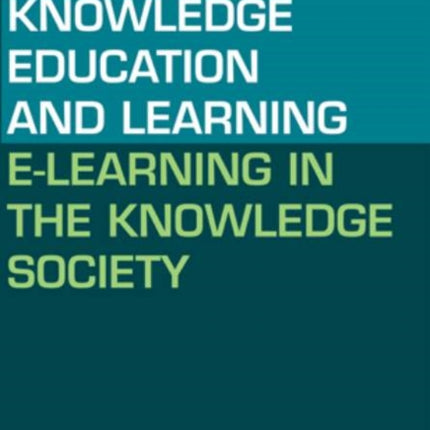 Knowledge, Education & Learning: E-Learning in the Knowledge Society