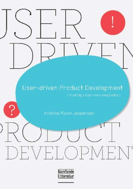 User-Driven Product Development: Creating a User-Involving Culture