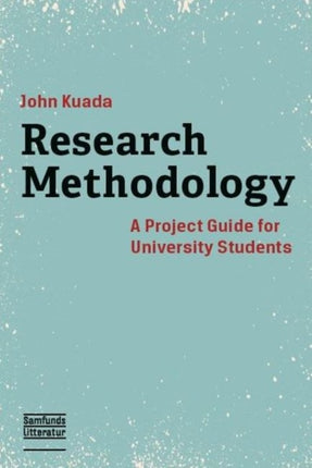 Research Methodology: A Project Guide for