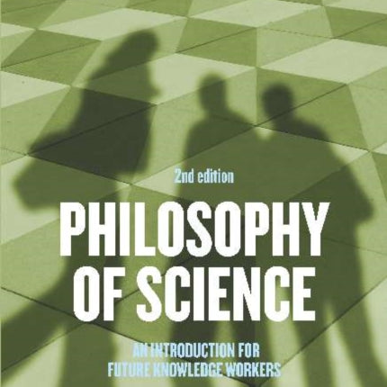 Philosophy of Science: An Introduction for Future Knowledge Workers