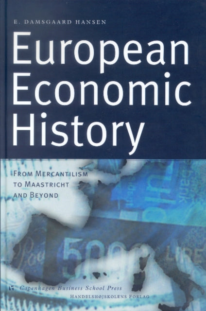 European Economic history: From Mercantilism to Maastricht & Beyond