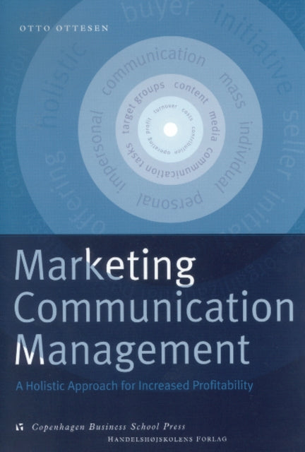 Marketing Communication Management: A Holistic Approach for Increased Profitability