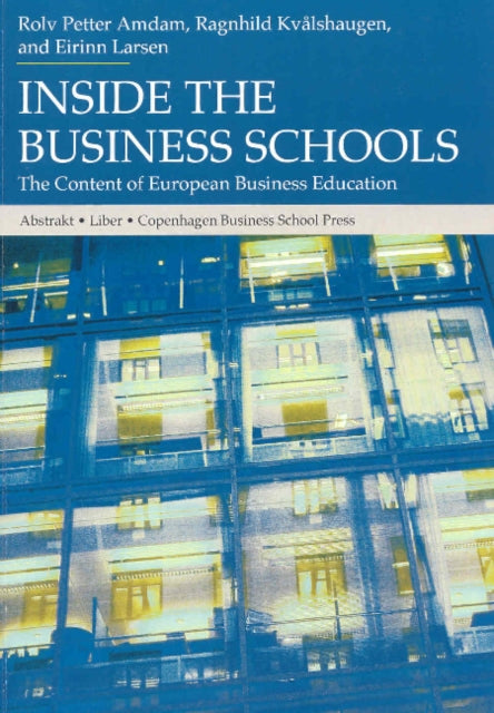 Inside the Business Schools: The Content of European Business Education