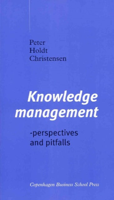 Knowledge Management: Perspectives & Pitfalls