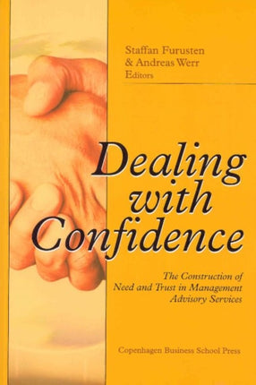 Dealing with confidence: The Construction of Need & Trust in Management Advisory Services