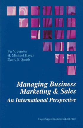 Managing Business Marketing & Sales: An International Perspective