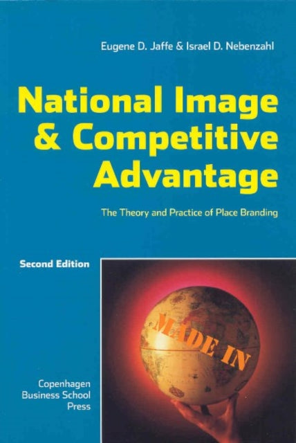 National Image & Competitive Advantages: The Theory & Practice of Place Branding