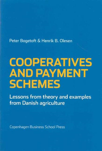 Cooperatives & Payment Schemes: Lessons from Theory & Examples from Danish Agriculture