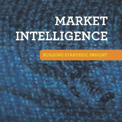 Market Intelligence: Building Strategic Insight