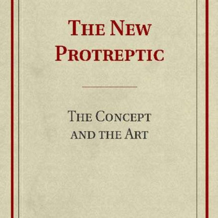 New Protreptic: The Concept & the Art