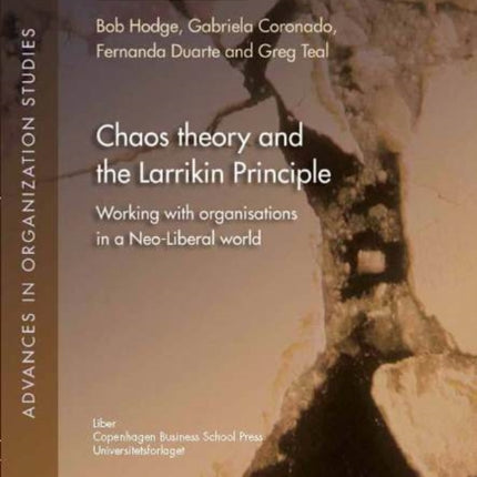 Chaos Theory & the Larrikin Principle: Working with Organisations in a Neo-Liberal World