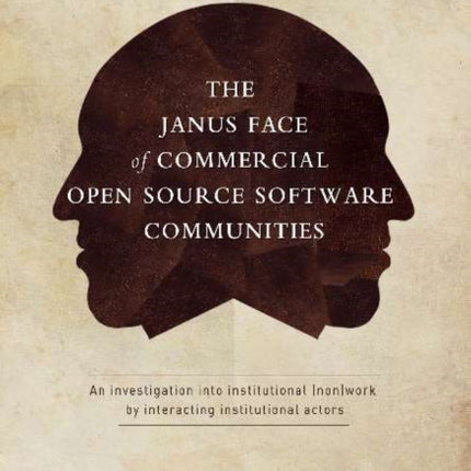 Janus Face of Commercial Open Source Software: An Investigation into Institutional (Non)work by Interacting Institutional Actor