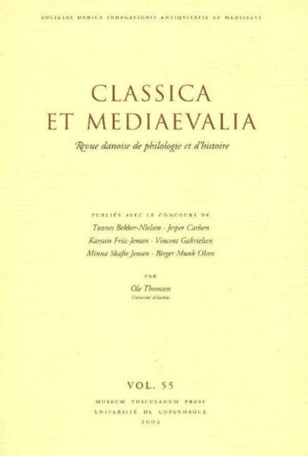 Classica et Mediaevalia: Danish Journal of Philology & History: Volume 55