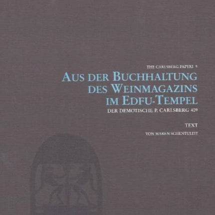 Aus der Buchhaltung des Weinmagazins im Edfu-Tempel -- 2-Volume Set: Der Demotische P Carlsberg 409