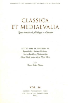 Classica et Mediaevalia: Danish Journal of Philology & History: Volume 56