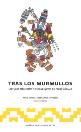 Tras los murmullos: Lecturas mexicanas y escandinavs de Pedro Páramo