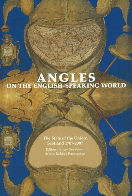 Angles on the English-Speaking World: Volume 7: The State of the Union, Scotland 1707-2007