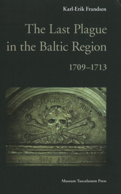 The Last Plague in the Baltic Region, 1709-1713