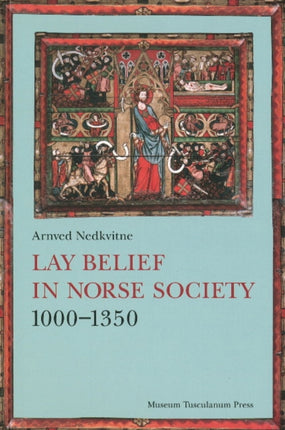 Lay Belief in Norse Society 1000-1350