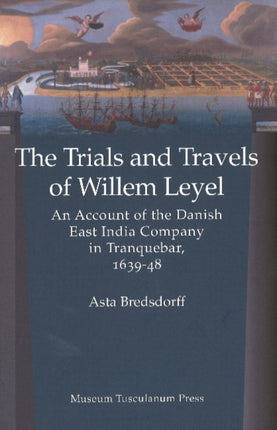 Willem Leyel's Travel to India 1639-1643