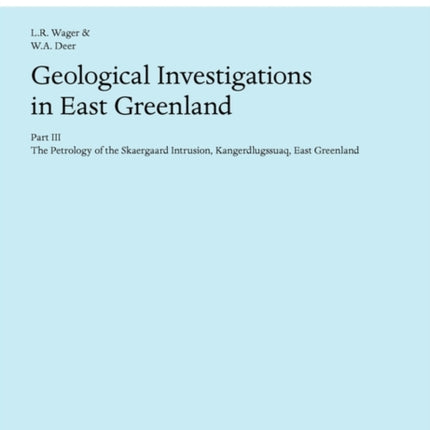 Geological Investigations In East Greenland, Part III - The Petrology of the Skaersgaard Intrusion, Kangerdlusgssuaq, East Greenland